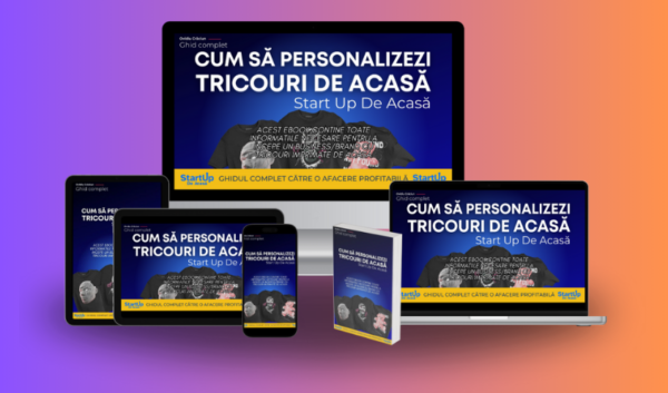 eBook - Start Up De Acasă - 'Pornește un business cu tricouri imprimate'
